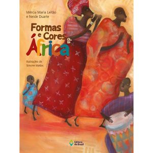 FORMAS E CORES DA ÁFRICA - EDITORA DO BRASIL
