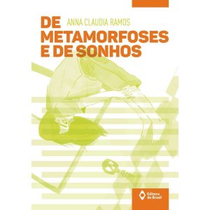 DE METAMORFOSES E DE SONHOS - EDITORA DO BRASIL