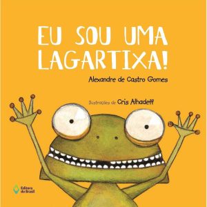 EU SOU UMA LAGARTIXA! - EDITORA DO BRASIL