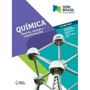 QUÍMICA - MATÉRIA, ENERGIA E TRANSFORMAÇÃO - VOLUM - EDITORA DO BRASIL