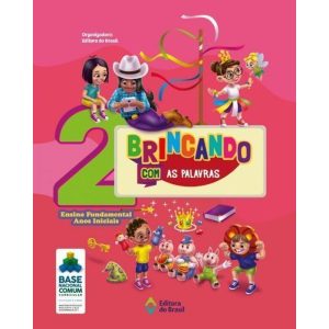 BRINCANDO COM AS PALAVRAS - 2º ANO - ENSINO FUNDAM - EDITORA DO BRASIL
