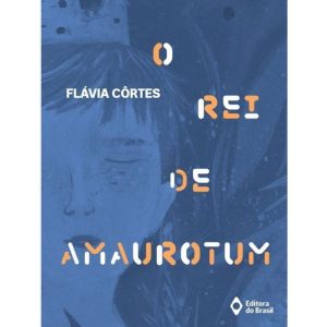 O REI DE AMAUROTUM - EDITORA DO BRASIL