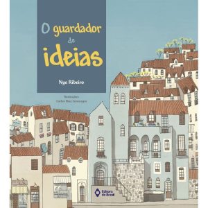 O GUARDADOR DE IDÉIAS - EDITORA DO BRASIL