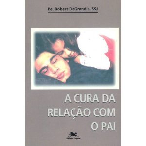 A CURA DA RELAÇÃO COM O PAI - EDIÇÕES LOYOLA