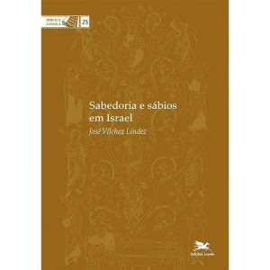 SABEDORIA E SÁBIOS EM ISRAEL - EDIÇÕES LOYOLA