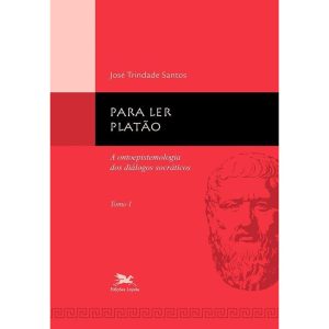 PARA LER PLATÃO - TOMO 1: TOMO 1: A ONTOEPISTEMOLO - EDIÇÕES LOYOLA