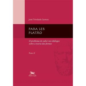 PARA LER PLATÃO - TOMO 2 - TOMO 2: O PROBLEMA DO S - EDIÇÕES LOYOLA