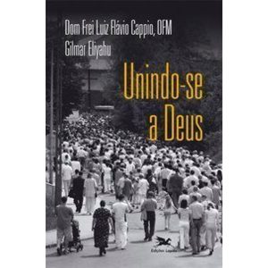 UNINDO-SE A DEUS - EDIÇÕES LOYOLA