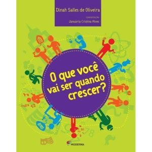 O QUE VOCÊ VAI SER QUANDO CRESCER? - MODERNA - PARADIDÁTICOS