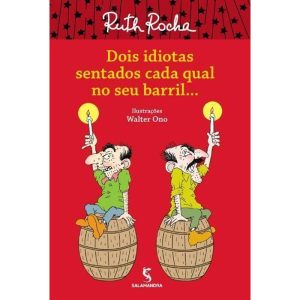 Dois idiotas sentados cada qual em seu barril... - SALAMANDRA