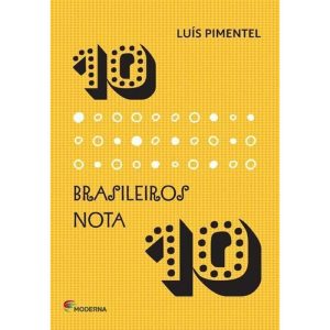 10 BRASILEIROS NOTA 10 - MODERNA - PARADIDÁTICOS