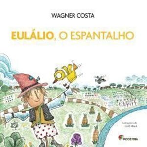 EULÁLIO, O ESPANTALHO - MODERNA - PARADIDÁTICOS