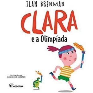 CLARA E AS OLIMPÍADAS - MODERNA - PARADIDÁTICOS