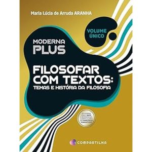 MODERNA PLUS FILOSOFAR COM TEXTOS - VOLUME ÚNICO - MODERNA COMPARTILHA