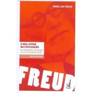 O MAL-ESTAR NA CIVILIZAÇÃO: AS OBRIGAÇÕES DO DESEJ - CIVILIZAÇÃO BRASILEIRA