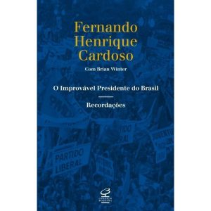O IMPROVÁVEL PRESIDENTE DO BRASIL - CIVILIZAÇÃO BRASILEIRA
