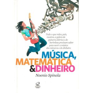 MÚSICA, MATEMÁTICA E DINHEIRO - CIVILIZAÇÃO BRASILEIRA