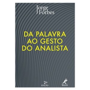 DA PALAVRA AO GESTO DO ANALISTA - EDITORA MANOLE