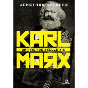 KARL MARX: UMA VIDA DO SÉCULO XIX - AMARILYS EDITORA