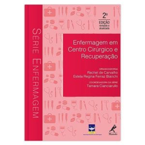 ENFERMAGEM EM CENTRO CIRÚRGICO E RECUPERAÇÃO - EDITORA MANOLE SAUDE
