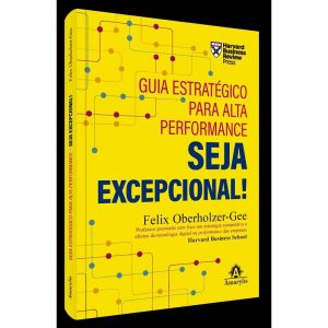 GUIA ESTRATÉGICO PARA ALTA PERFORMANCE: SEJA EXCEP - EDITORA MANOLE