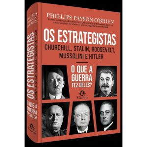 OS ESTRATEGISTAS: CHURCHILL, STALIN, ROOSEVELT, MU - AMARILYS EDITORA