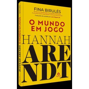 HANNAH ARENDT: O MUNDO EM JOGO - AMARILYS EDITORA