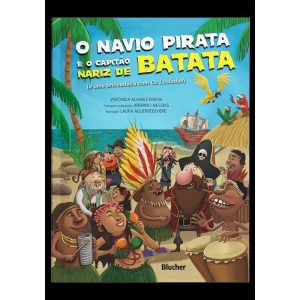 O navio pirata e o capitão nariz de batata: e uma  - EDITORA EDGARD BLUCHER