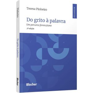 Do grito à palavra: um percurso ferencziano - EDITORA EDGARD BLUCHER