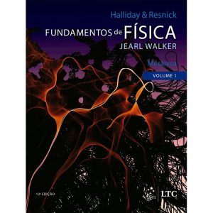 FUNDAMENTOS DE FÍSICA - MECÂNICA - VOLUME 1 - LTC