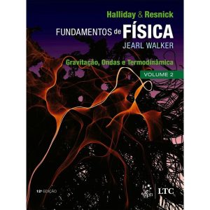 FUNDAMENTOS DE FÍSICA - GRAVITAÇÃO, ONDAS E TERMOD - LTC