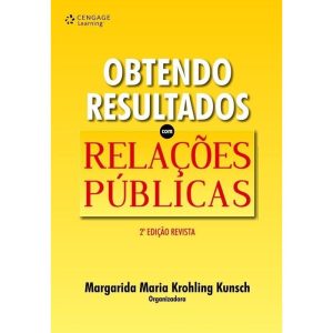 OBTENDO RESULTADOS COM RELAÇÕES PÚBLICAS - CENGAGE LEARNING
