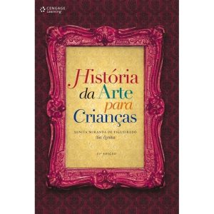 HISTÓRIA DA ARTE PARA A CRIANÇA - CENGAGE LEARNING