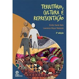 TERRITÓRIO, CULTURA E REPRESENTAÇÃO - INTERSABERES