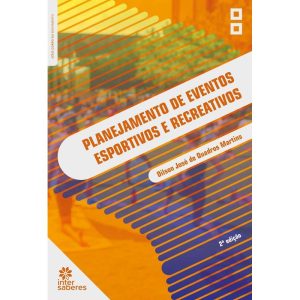 PLANEJAMENTO DE EVENTOS ESPORTIVOS E RECREATIVOS - INTERSABERES