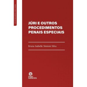 JÚRI E OUTROS PROCEDIMENTOS PENAIS ESPECIAIS - INTERSABERES