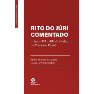 RITO DO JÚRI COMENTADO:: ARTIGOS 413 A 497 DO CÓDI - INTERSABERES