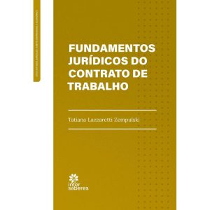 FUNDAMENTOS JURÍDICOS DO CONTRATO DE TRABALHO - INTERSABERES