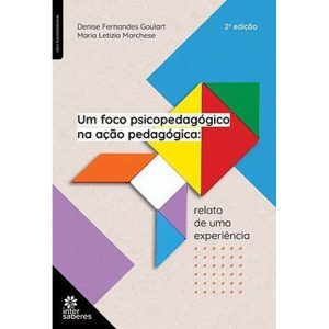 UM FOCO PSICOPEDAGÓGICO NA AÇÃO PEDAGÓGICA:: RELAT - INTERSABERES