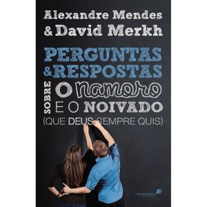 PERGUNTAS E RESPOSTAS SOBRE O NAMORO E O NOIVADO:  - UNITED PRESS