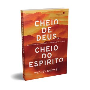 CHEIO DE DEUS, CHEIO DO ESPÍRITO: REVOLUCIONE SUA  - UNITED PRESS