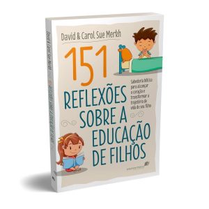151 REFLEXÕES SOBRE A EDUCAÇÃO DE FILHOS: SABEDORI - UNITED PRESS