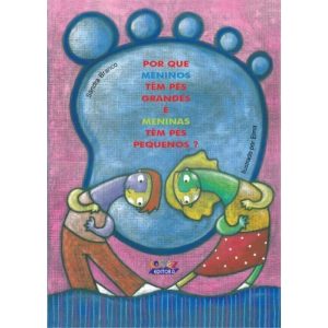 POR QUE MENINOS TÊM PÉS GRANDES E MENINAS TÊM PÉS  - CORTEZ