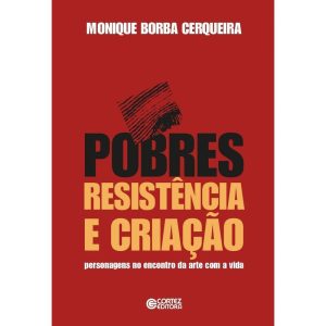 POBRES, RESISTÊNCIA E CRIAÇÃO: PERSONAGENS NO ENCO - CORTEZ