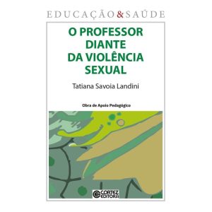 O PROFESSOR DIANTE DA VIOLÊNCIA SEXUAL - CORTEZ