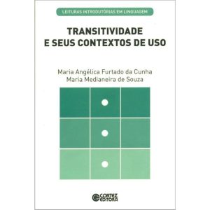 TRANSITIVIDADE E SEUS CONTEXTOS DE USO - CORTEZ