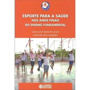 ESPORTE PARA A SAÚDE NOS ANOS FINAIS DO ENSINO FUN - CORTEZ