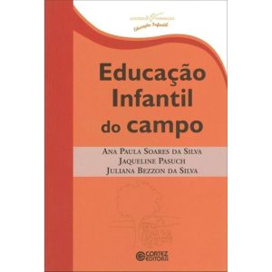 EDUCAÇÃO INFANTIL DO CAMPO - CORTEZ