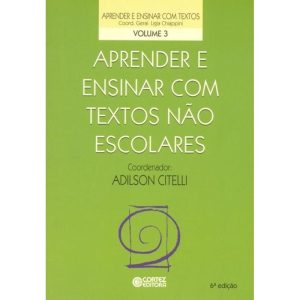 APRENDER E ENSINAR COM TEXTOS NÃO ESCOLARES - CORTEZ