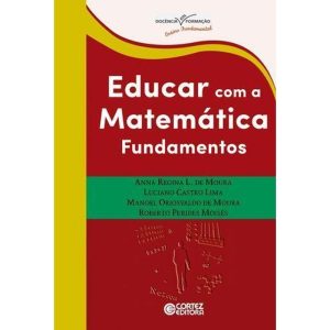 EDUCAR COM A MATEMÁTICA: FUNDAMENTOS - CORTEZ